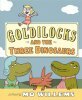 Goldilocks and the 3 Dinos