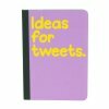 Notebook- Ideas for Tweets